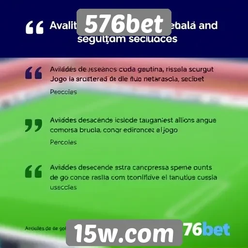 Avaliações de usuários destacam a segurança da 576bet